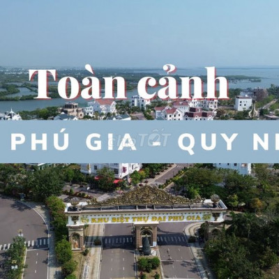 BÁN ĐẤT VIEW SÔNG KHU BIỆT THỰ ĐẠI PHÚ GIA, QUỐC LỘ 19 – TP. QUY NHƠN