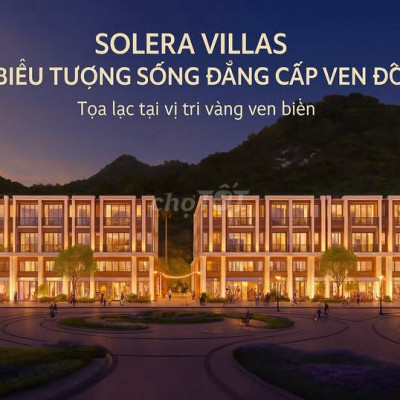 RA MẮT GIỚI HẠN – CHỈ 59 CĂN SHOPHOUSE - SOLERA QUY NHƠN