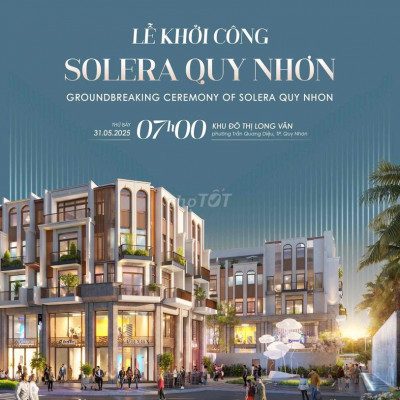 SOLERA QUY NHƠN - CHẠM SIÊU PHẨM ĐẦU TƯ NHÀ PHỐ THƯƠNG MẠI ĐẲNG CẤP